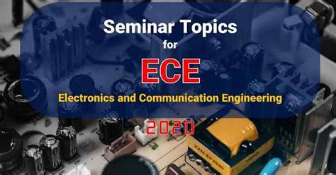 ece ppt topics|Latest Seminar Topics for ECE in 2024 (Updated).